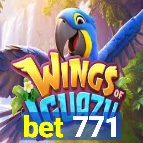 bet 771